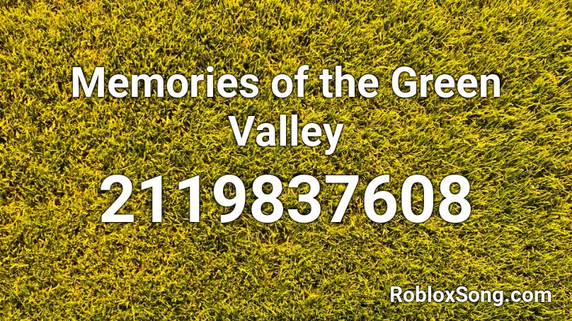 Memories of the Green Valley Roblox ID