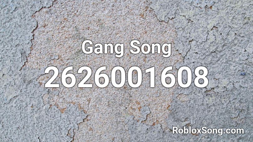 Gang Song Roblox ID
