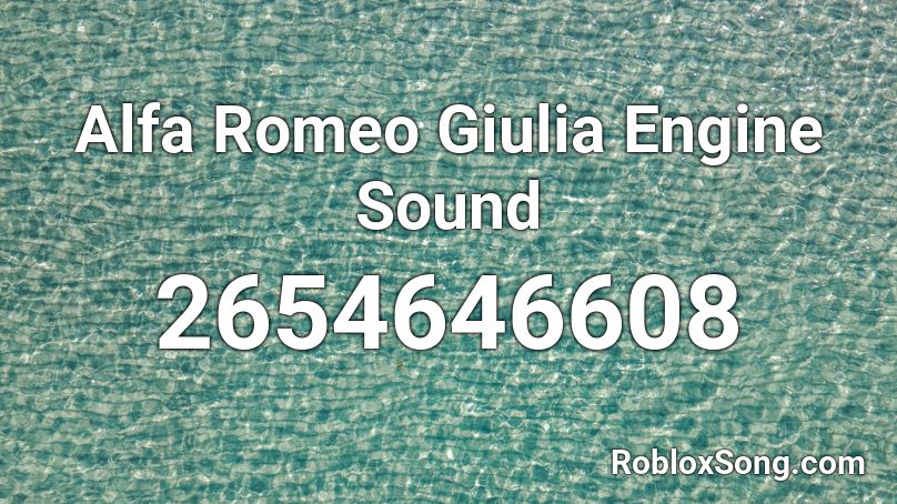 Alfa Romeo Giulia Engine Sound Roblox ID