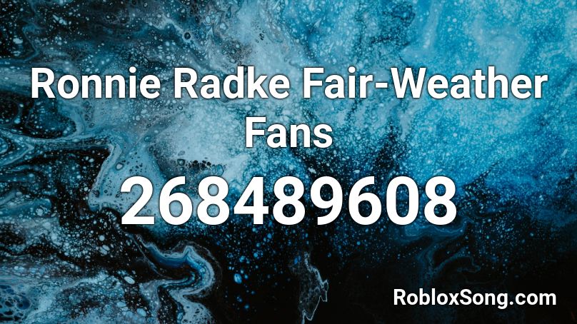 Ronnie Radke Fair-Weather Fans Roblox ID