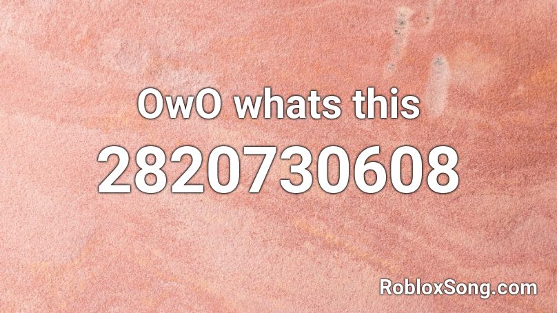 OwO whats this Roblox ID