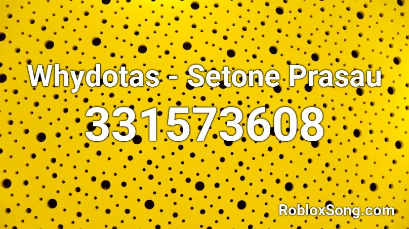 Whydotas - Setone Prasau Roblox ID