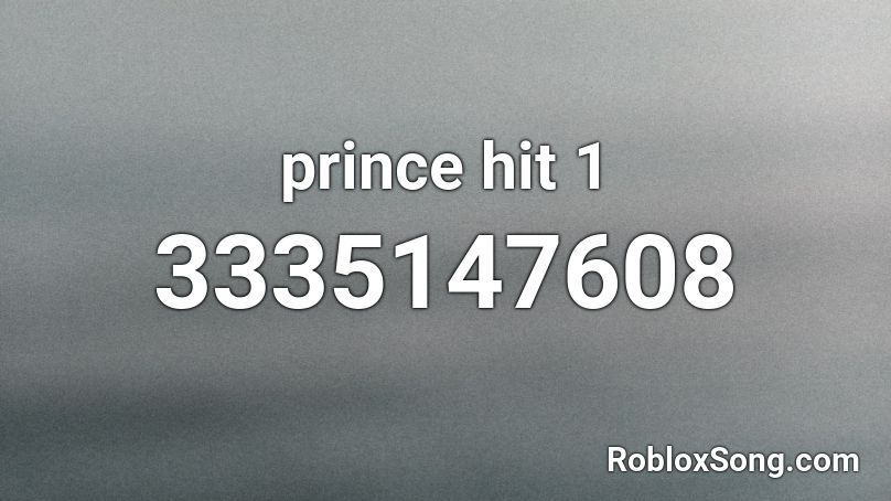 prince hit 1 Roblox ID