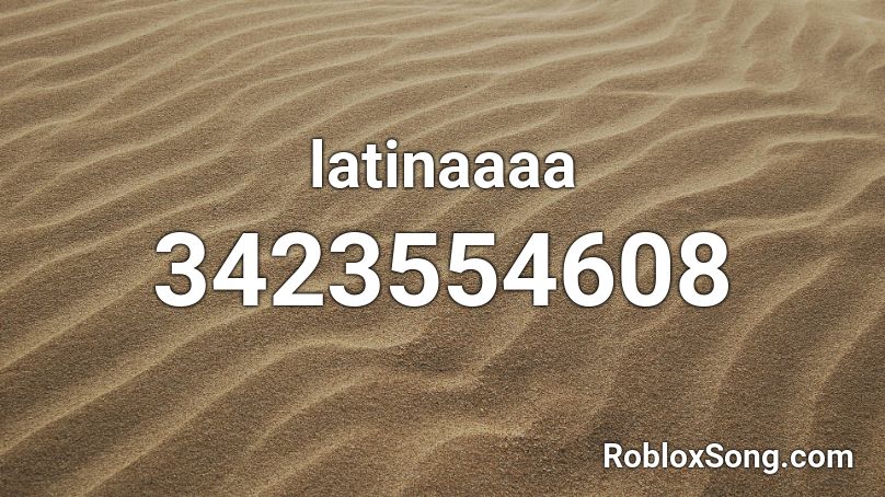 latinaaaa Roblox ID