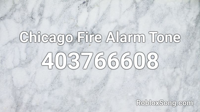 Chicago Fire Alarm Tone Roblox ID