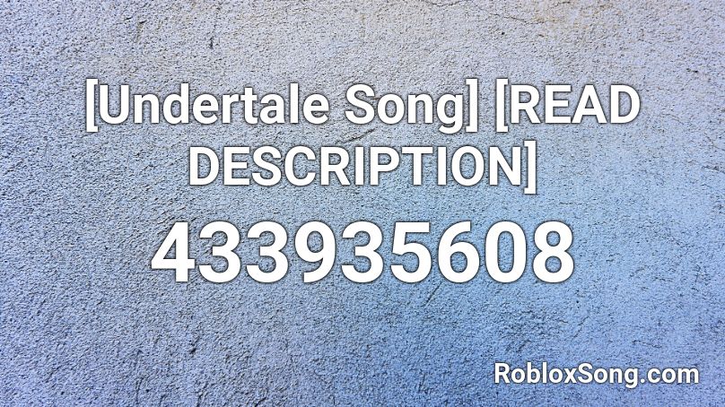 [Undertale Song] [READ DESCRIPTION] Roblox ID