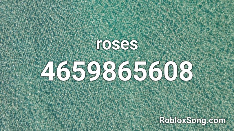 Roses Roblox Id Roblox Music Codes - roses roblox id code 2020