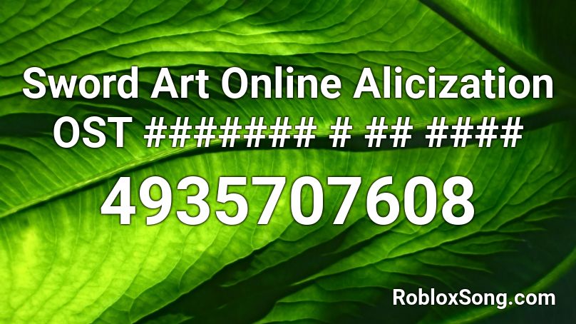 Sword Art Online Alicization OST ####### # ## #### Roblox ID