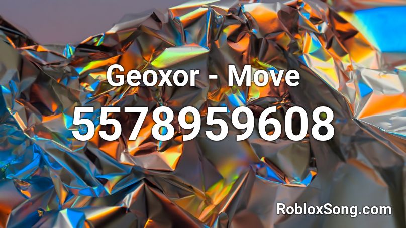 Geoxor - Move Roblox ID