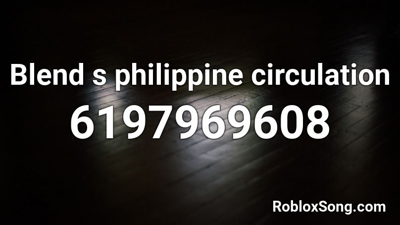 Blend s philippine circulation Roblox ID
