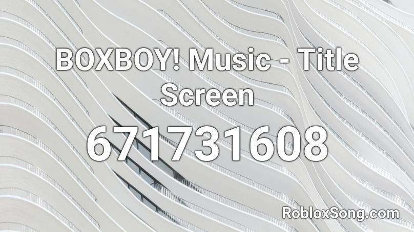 BOXBOY! Music - Title Screen Roblox ID