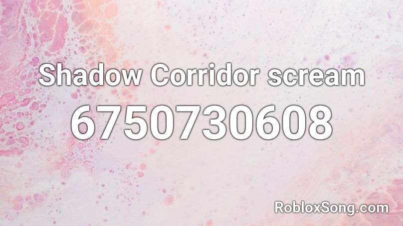 Shadow Corridor scream Roblox ID