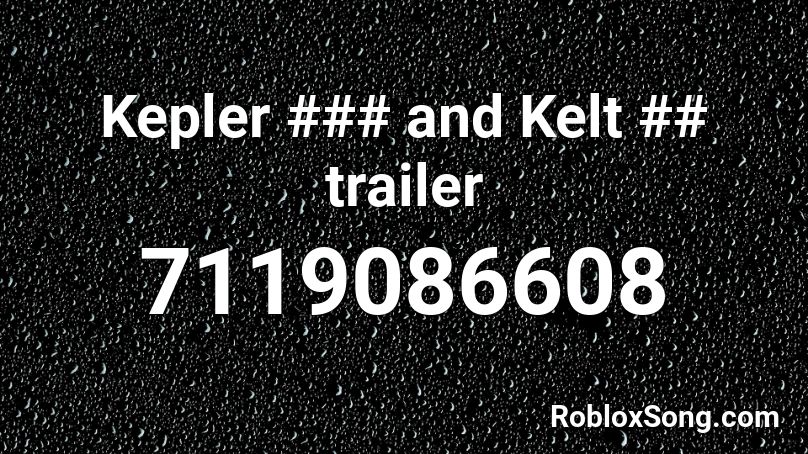 Kepler ### and Kelt ## trailer Roblox ID