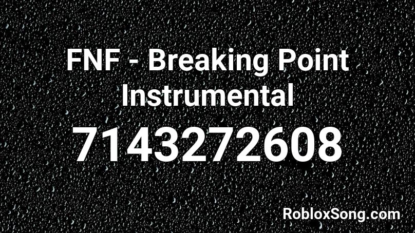 Fnf Breaking Point Instrumental Roblox Id Roblox Music Codes