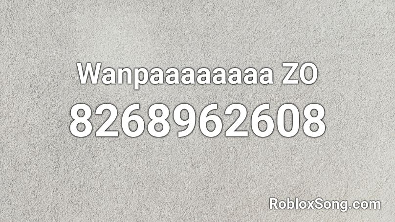 Wanpaaaaaaaa ZO Roblox ID