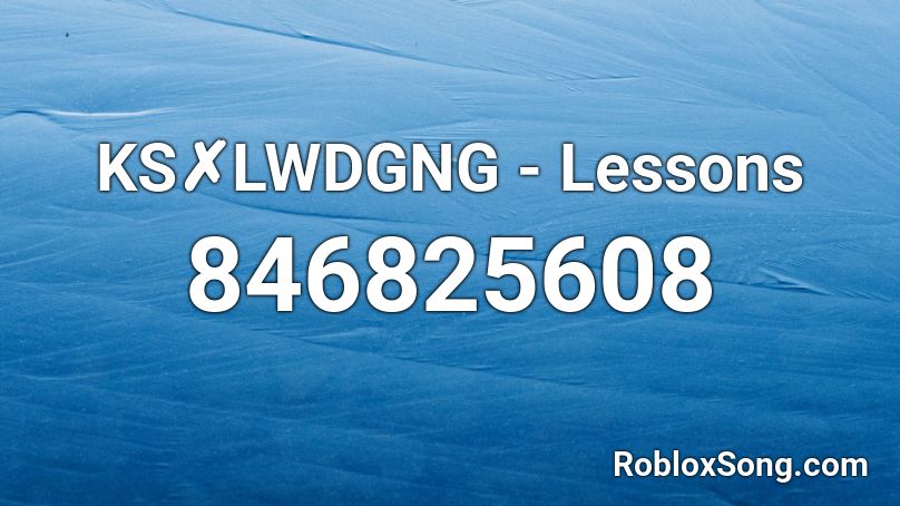 KS✗LWDGNG - Lessons Roblox ID