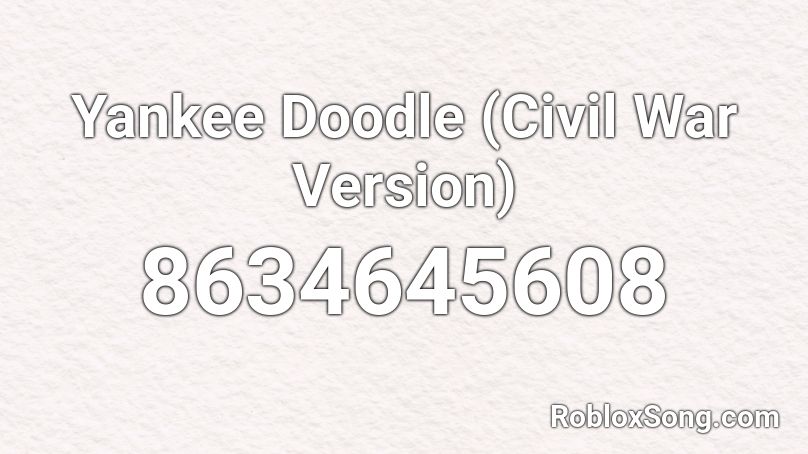 Yankee Doodle (Civil War Version) Roblox ID