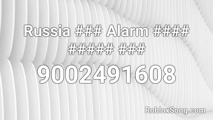 Russia ### Alarm #### ##### ### Roblox ID