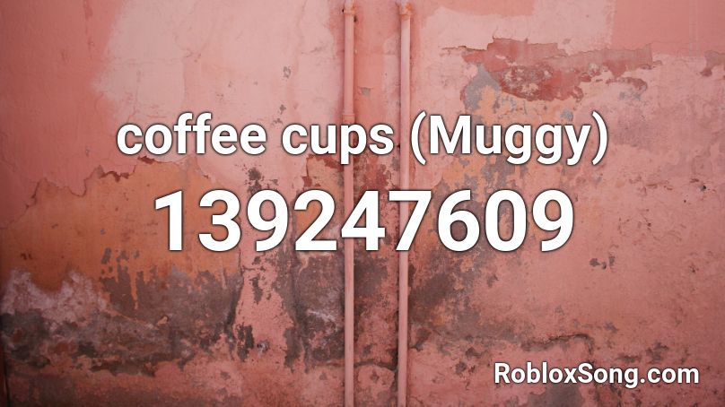 coffee cups (Muggy) Roblox ID