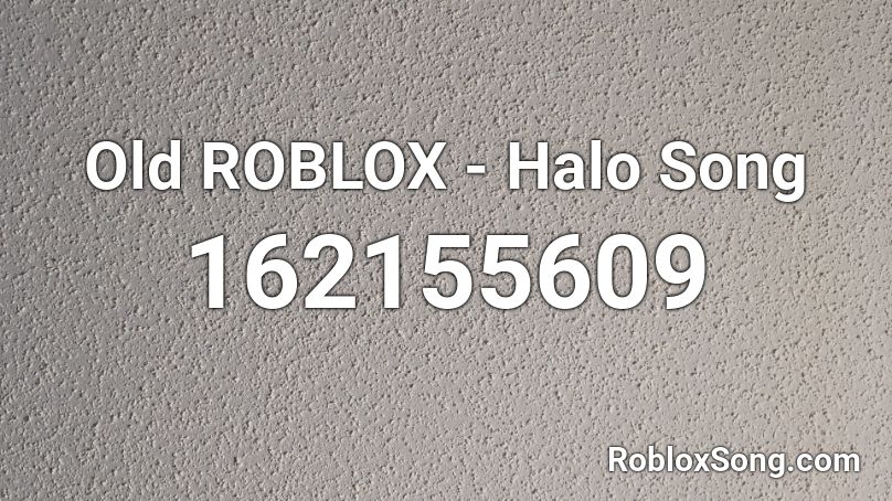 Old ROBLOX - Halo Song Roblox ID