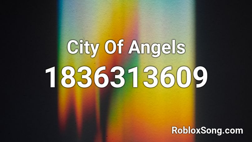 City Of Angels Roblox ID