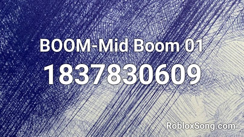 BOOM-Mid Boom 01 Roblox ID