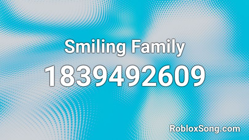 Smiling Family Roblox ID