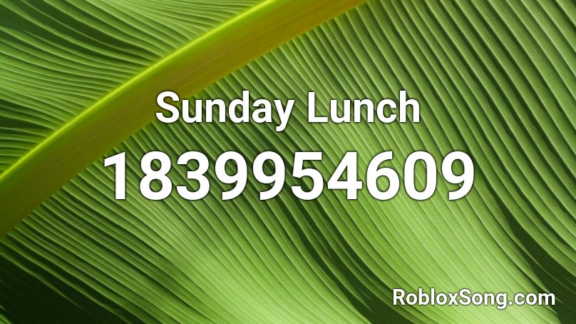 Sunday Lunch Roblox ID