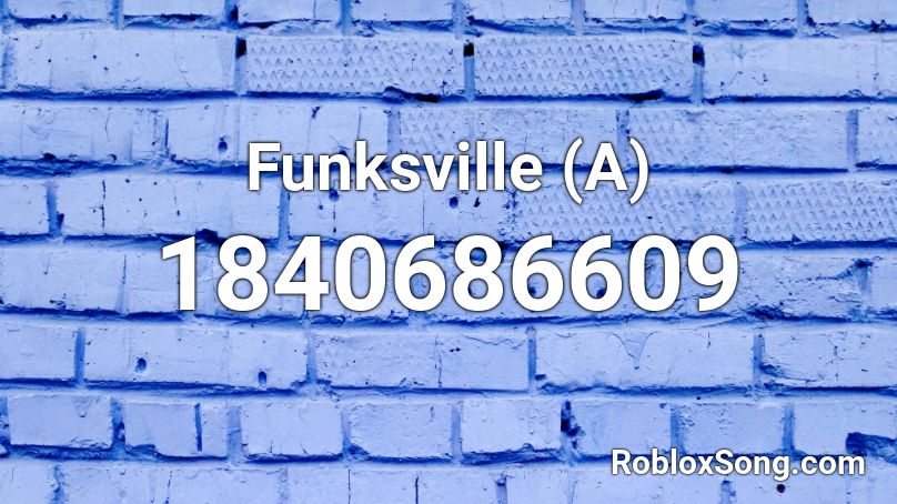 Funksville (A) Roblox ID