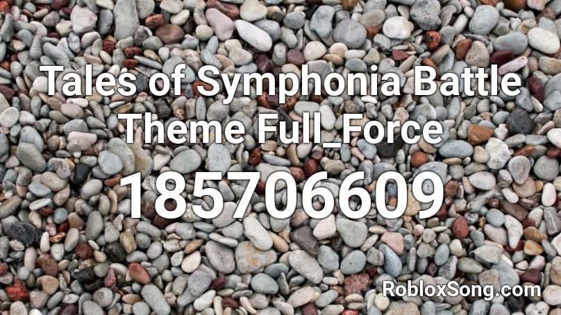 Tales of Symphonia Battle Theme Full_Force Roblox ID