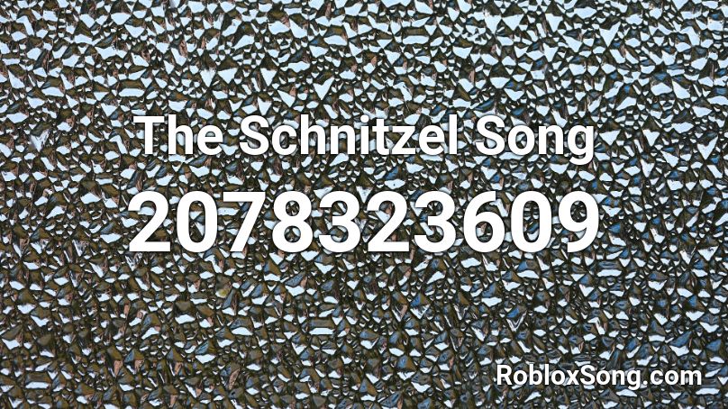 The Schnitzel Song Roblox ID