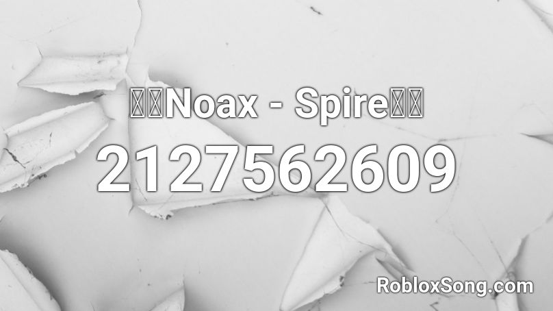 Noax - Spire Roblox ID