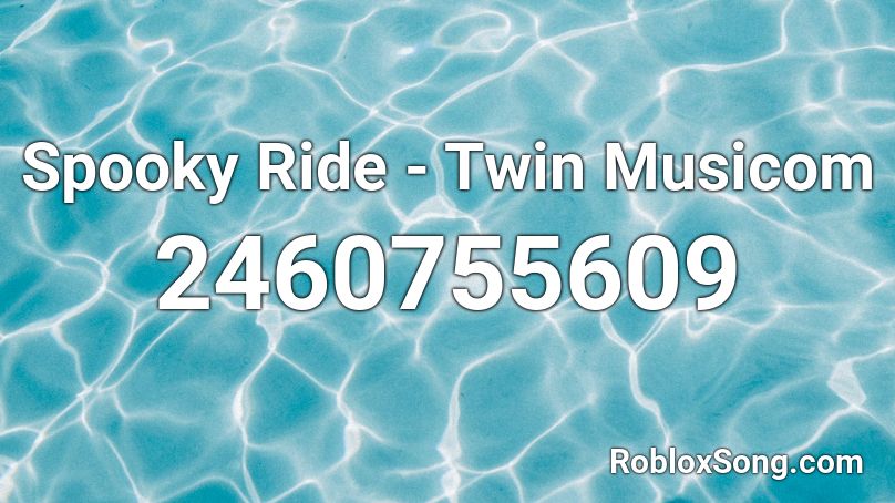 Spooky Ride - Twin Musicom Roblox ID