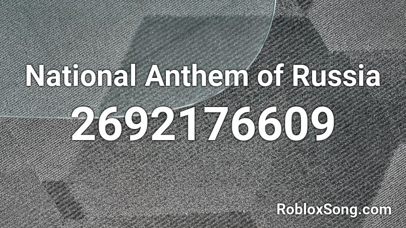 National Anthem of Russia Roblox ID