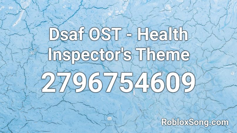 Dsaf OST - Health Inspector's Theme Roblox ID