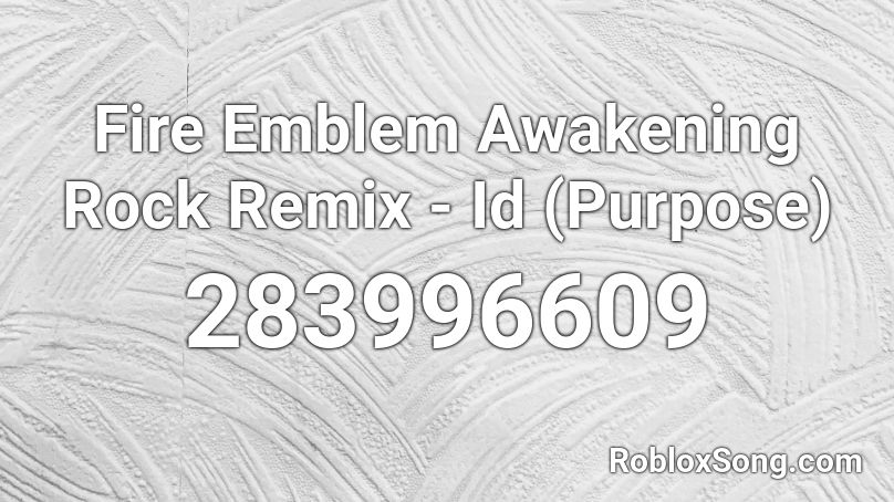 Fire Emblem Awakening Rock Remix - Id (Purpose) Roblox ID