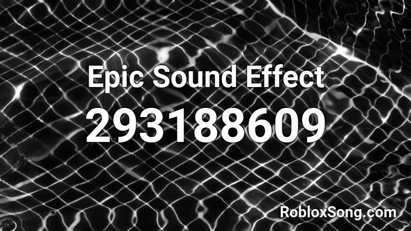 Epic Sound Effect Roblox ID