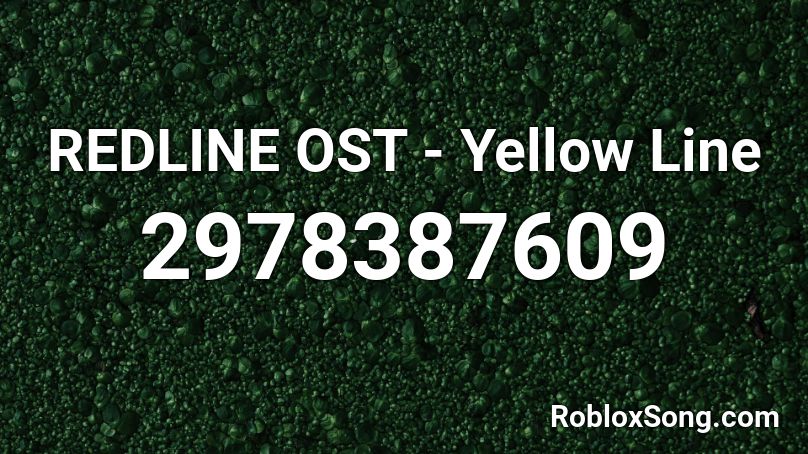 REDLINE OST - Yellow Line Roblox ID