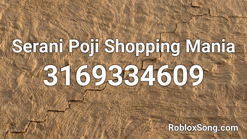Serani Poji Shopping Mania Roblox ID