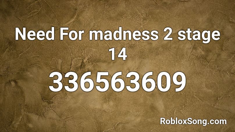 Need For madness 2 stage 14 Roblox ID