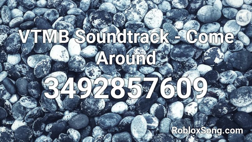 VTMB Soundtrack - Come Around Roblox ID