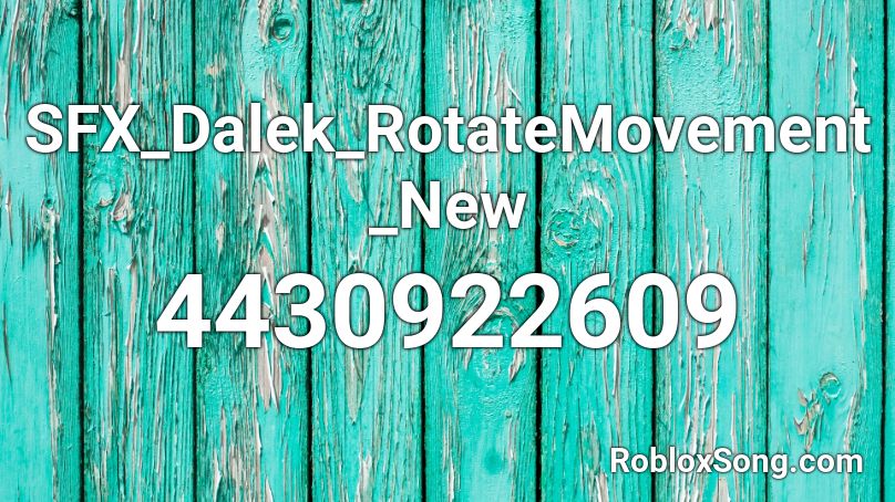 SFX_Dalek_RotateMovement_New Roblox ID