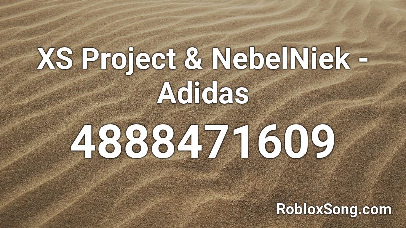 XS Project & NebelNiek - Adidas Roblox ID