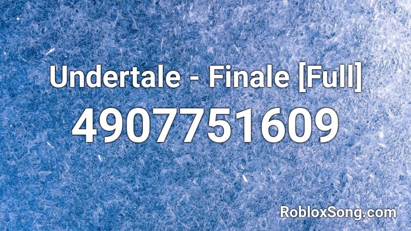 Undertale - Finale [Full] Roblox ID
