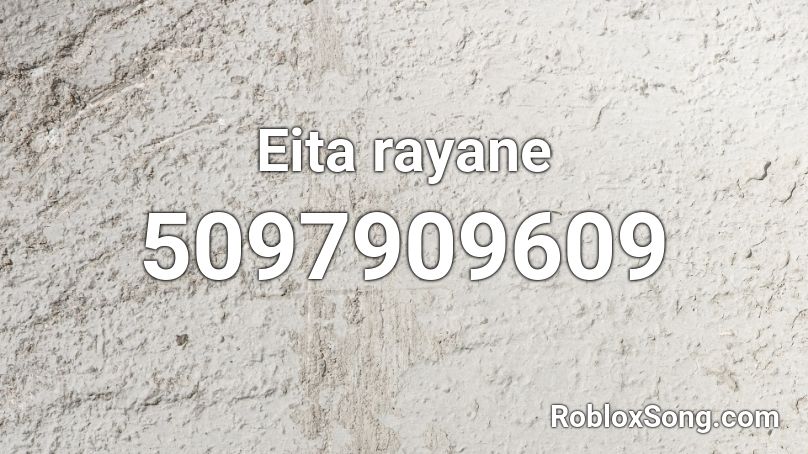 Eita rayane  Roblox ID