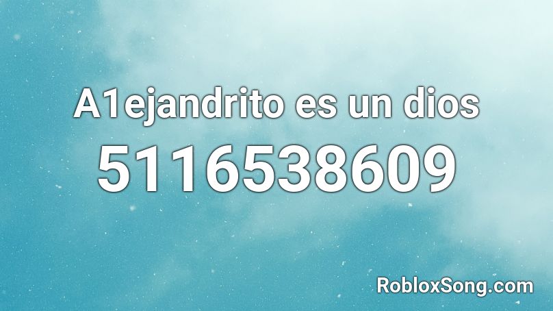 A1ejandrito es un dios Roblox ID