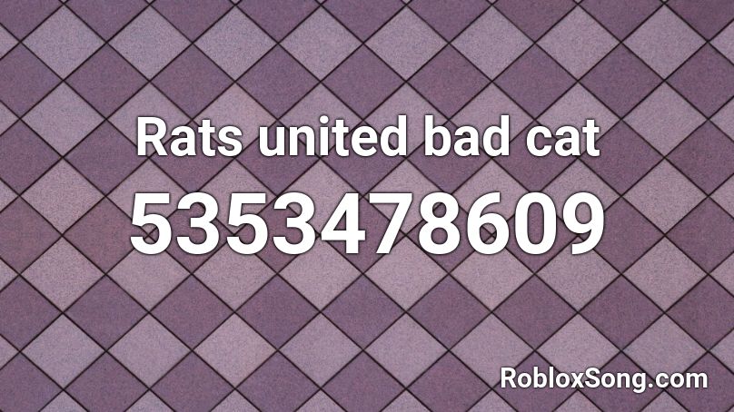 Rats united bad cat Roblox ID