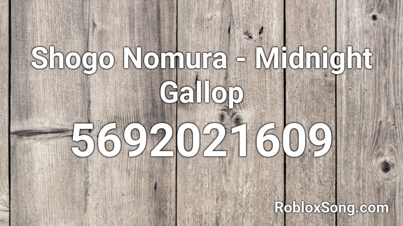 Shogo Nomura - Midnight Gallop Roblox ID