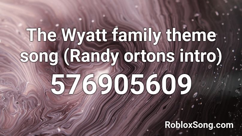 The Wyatt family theme song (Randy ortons intro) Roblox ID