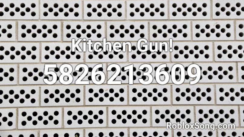 Kitchen Gun! Roblox ID